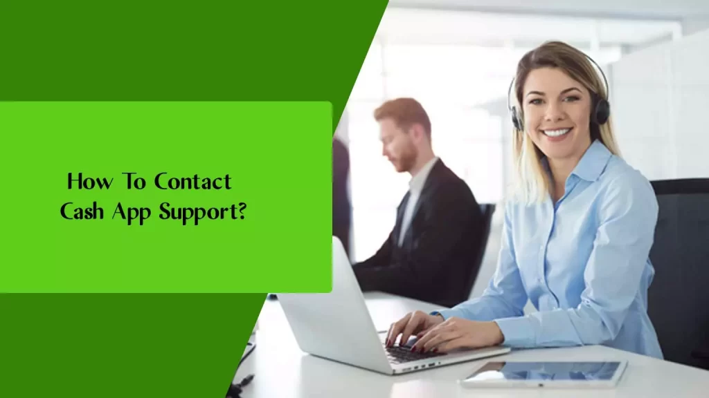 How To Contact Cash App Support ?