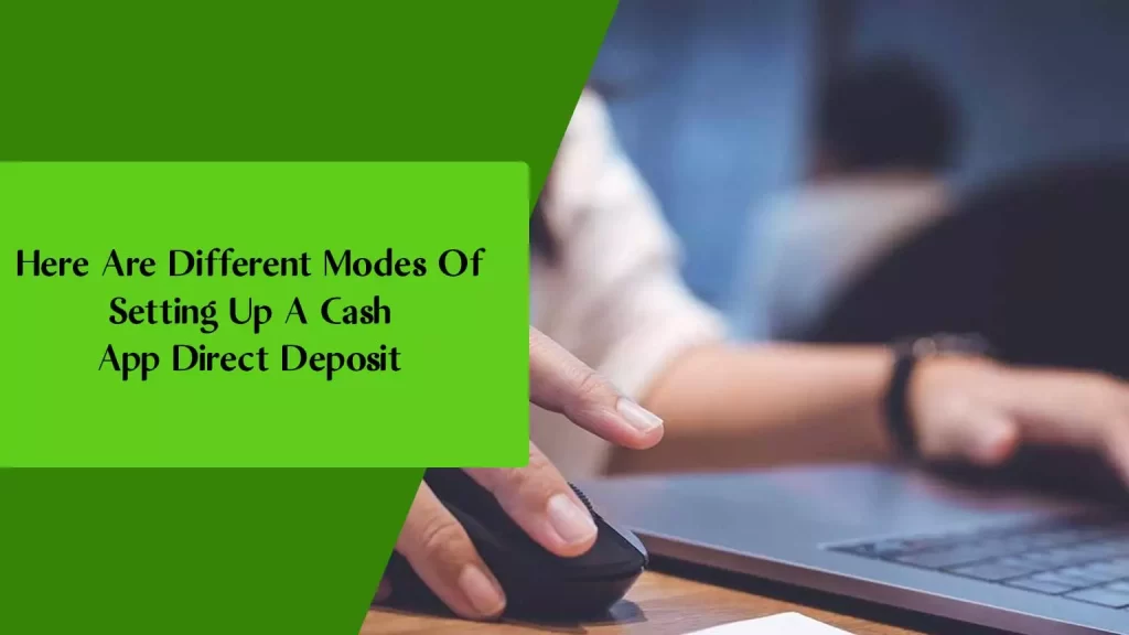 Here Are Different Modes Of Setting Up A Cash App Direct Deposit
