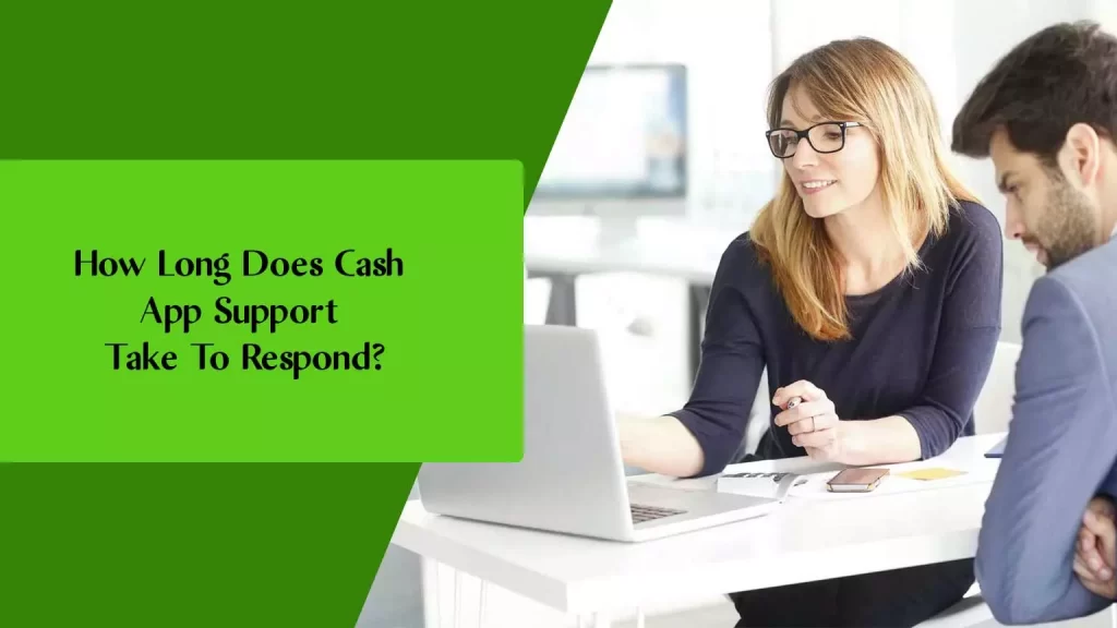 How Long Does Cash App Support Take To Respond?